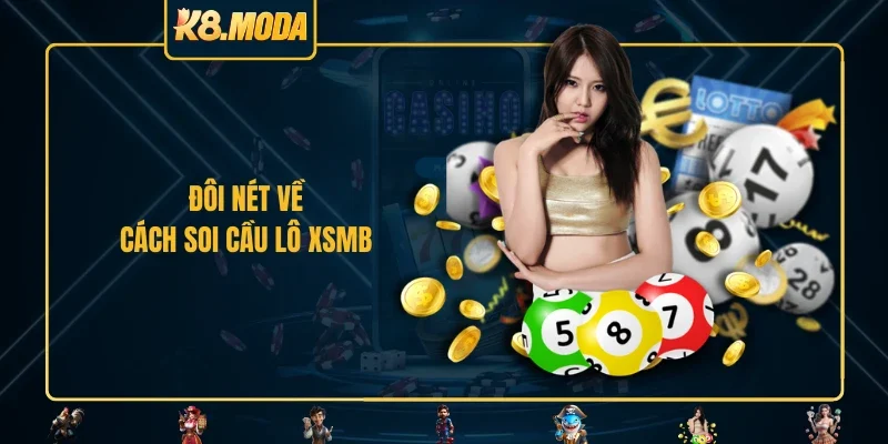 Đôi nét về cách soi cầu lô XSMB