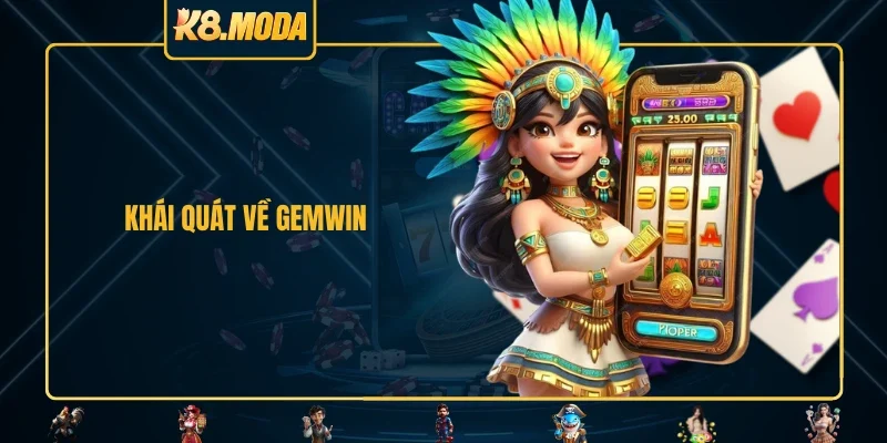 Khái quát về GEMWIN