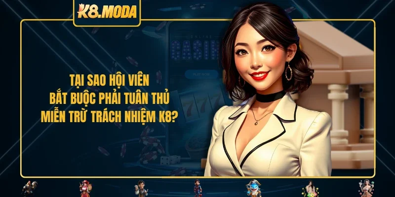 Trường hợp bất khả kháng miễn trừ trách nhiệm K8