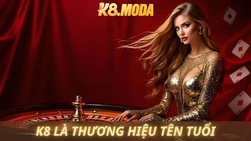 Thông tin về nhà cái K8 thương hiệu đẳng cấp